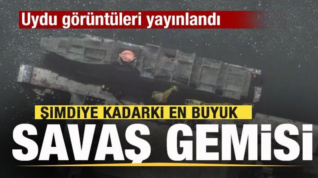 Şimdiye kadarki en büyük savaş gemisi! Uydu görüntüleri yayınlandı
