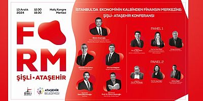 Şişli ve Ataşehir'den Ortak Konferans: Ekonominin Kalbinden Finansın Merkezine