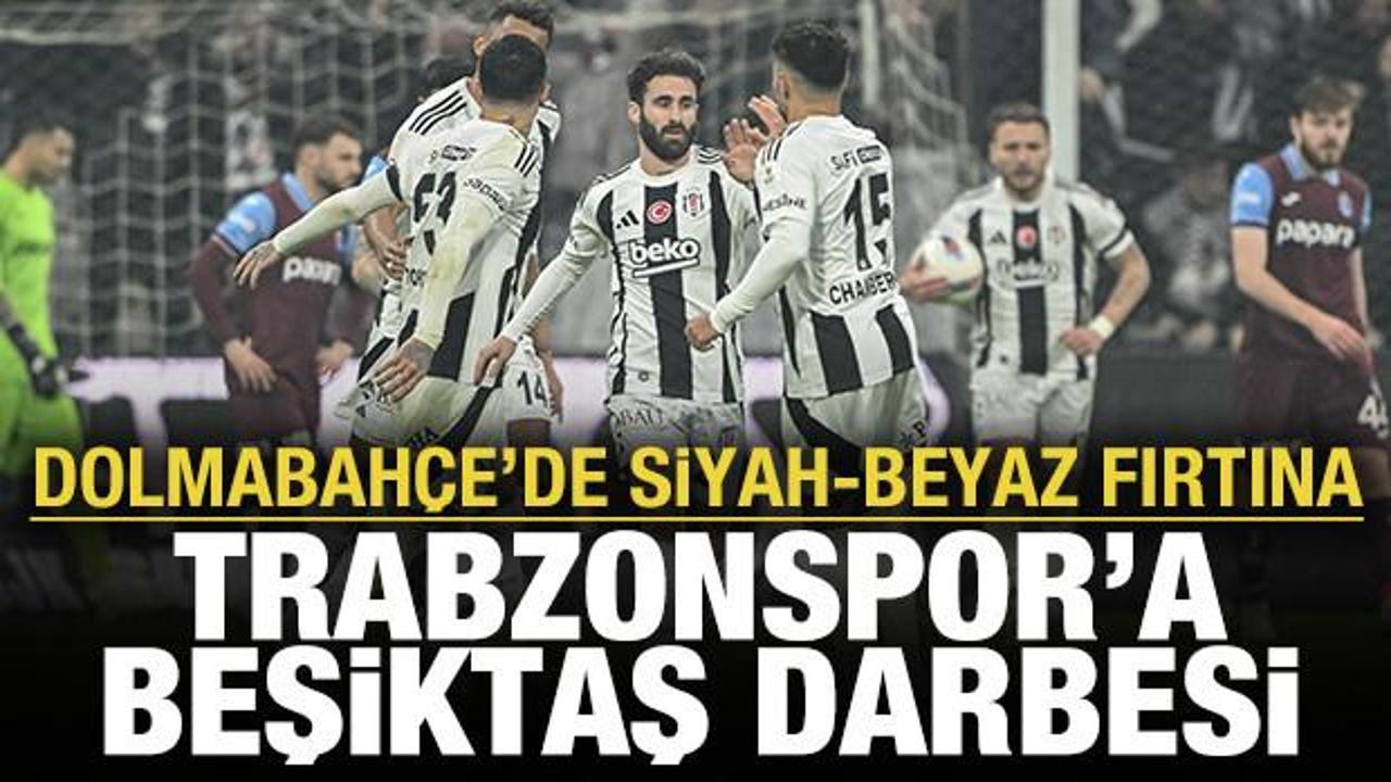 Siyah-beyaz fırtına! Trabzonspor'a Beşiktaş darbesi