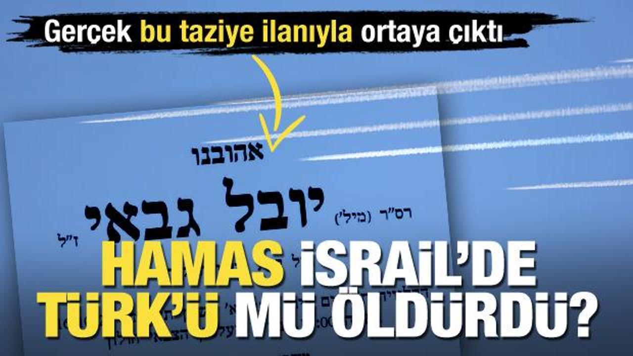 Siyonist'e güven olur mu? 'Hamas Türk vatandaşını öldürdü' dediler, gerçek farklı çıktı