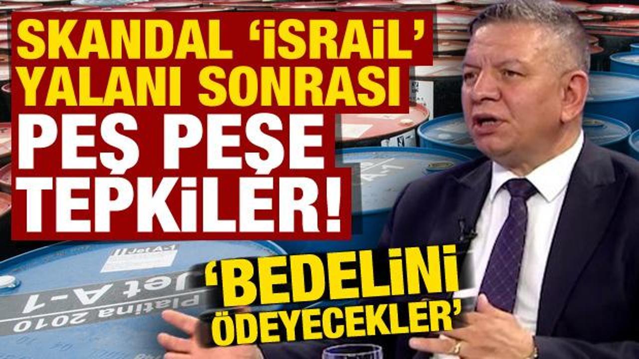 Skandal 'İsrail' yalanı sonrası tepkiler peş peşe: Bedelini ödeyecekler!