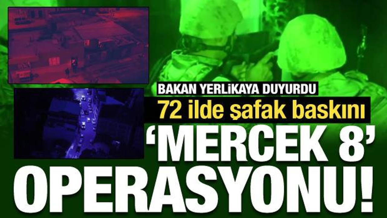 Son Dakika... 72 ilde 'Mercek 8' operasyonu: Bin 588 şüpheli gözaltında!