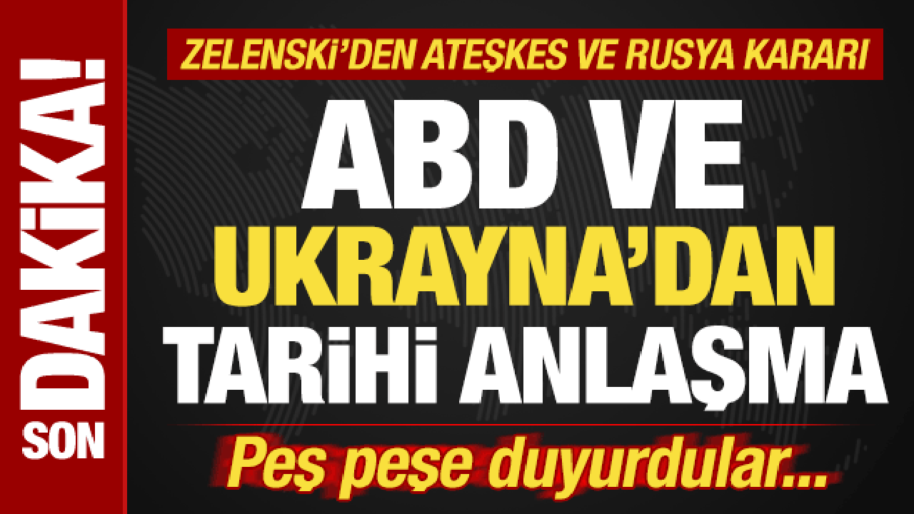 Son dakika: ABD ve Ukrayna'dan tarihi anlaşma! Ukrayna'dan ateşkes ve Rusya kararı!