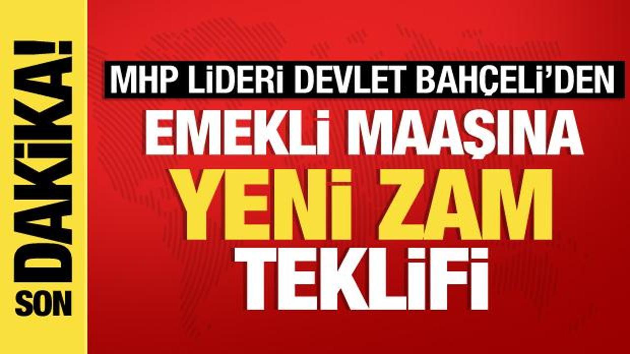Son dakika: Bahçeli'den emekli maaşlarına yeni zam teklifi