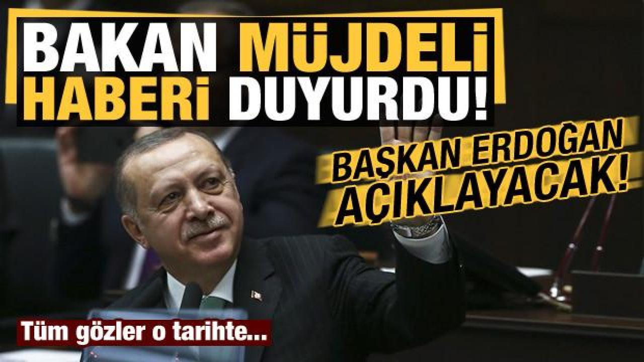 Son dakika: Bakan müjdeli haberi duyurdu! Erdoğan açıklayacak, tüm gözler o tarihte...