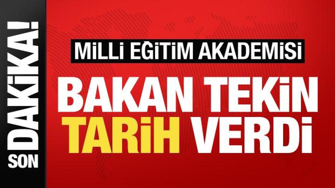 Son dakika! Bakan Tekin, Milli Eğitim Akademisi için tarih verdi