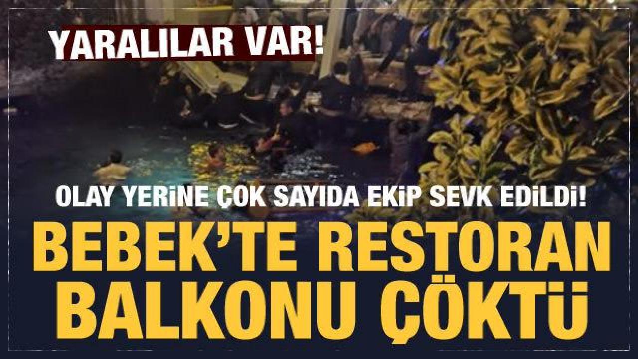 Son Dakika... Bebek'te restoran balkonu çöktü: 4 vatandaş yaralandı!