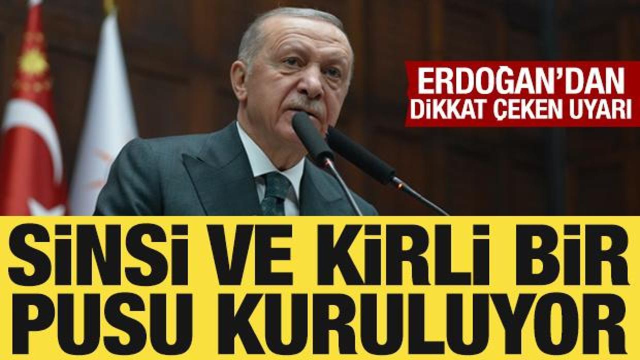 Son Dakika: Cumhurbaşkanı Erdoğan uyardı: Kirli bir pusu kuruluyor!