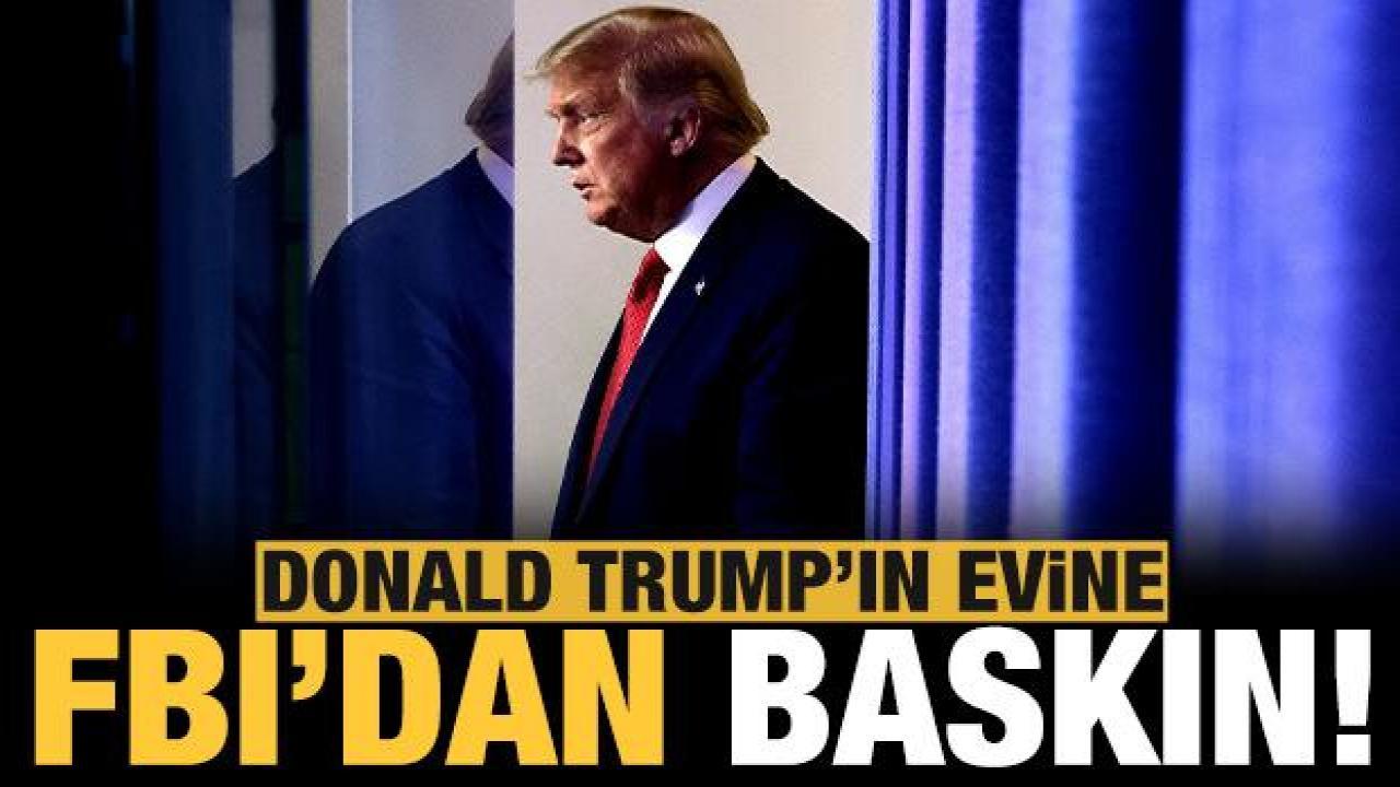 Son dakika: FBI, Donald Trump'ın evine baskın yaptı!