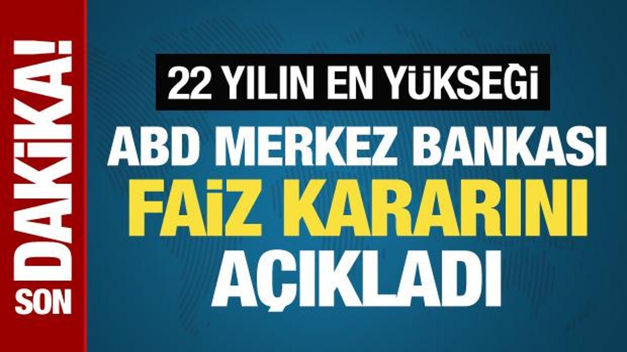 Son dakika: Fed faiz kararını açıkladı