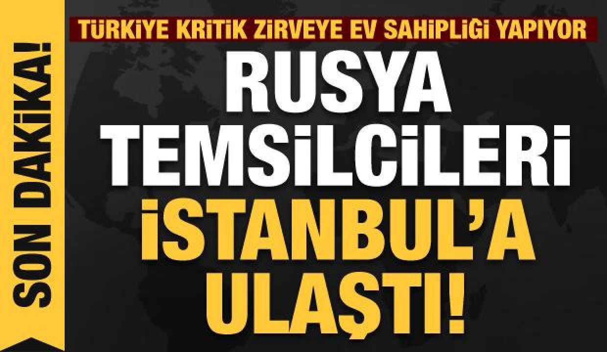 Son dakika gelişmesi: Rus heyeti İstanbul'da