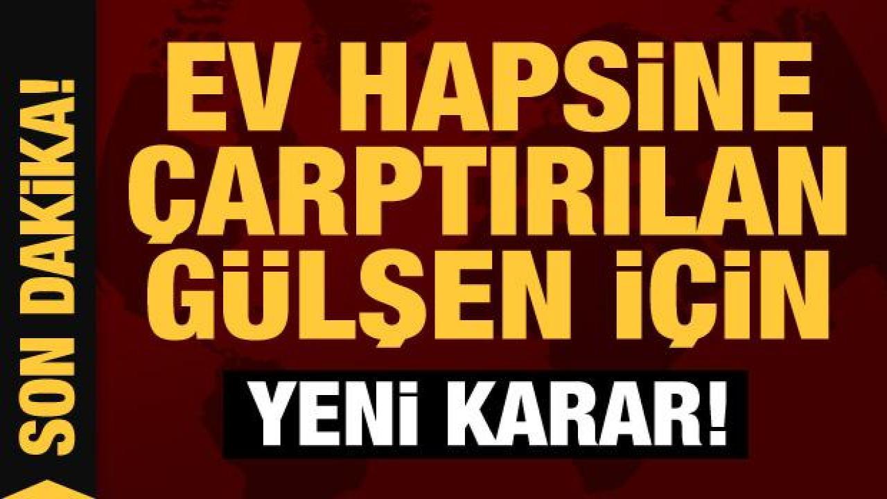 Son Dakika: Gülşen'in ev hapsi kaldırıldı!