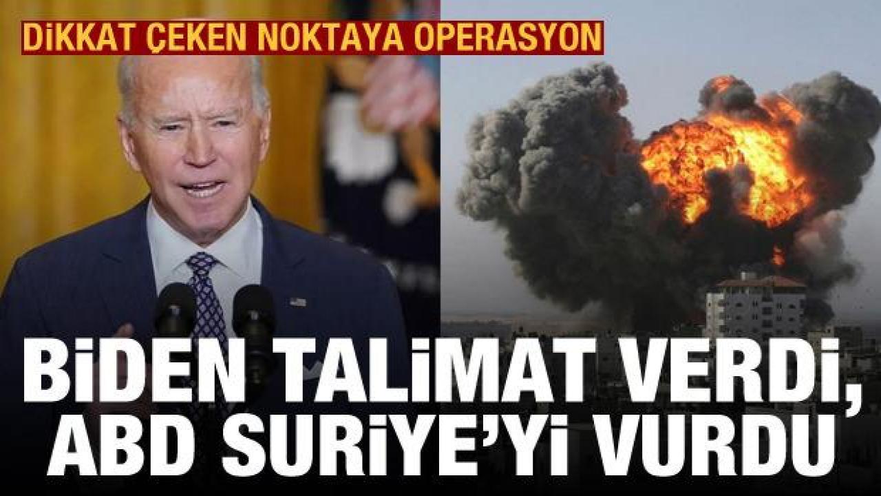 Son dakika haberi: Biden talimatı verdi, ABD ordusu Suriye'yi vurdu