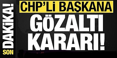 Son dakika haberi: CHP'li belediye başkanına gözaltı kararı!