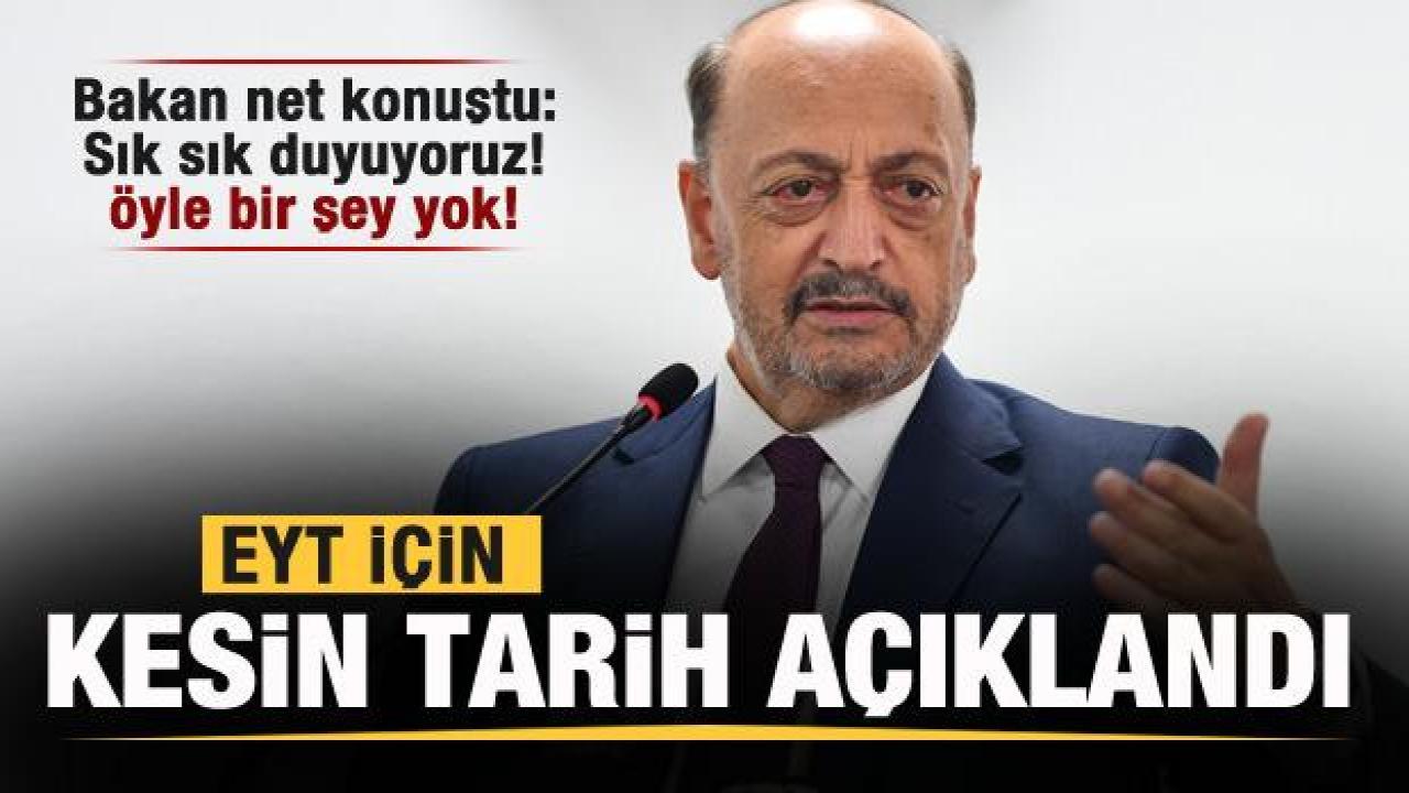 Son dakika haberi: EYT için kesin tarih açıklandı!