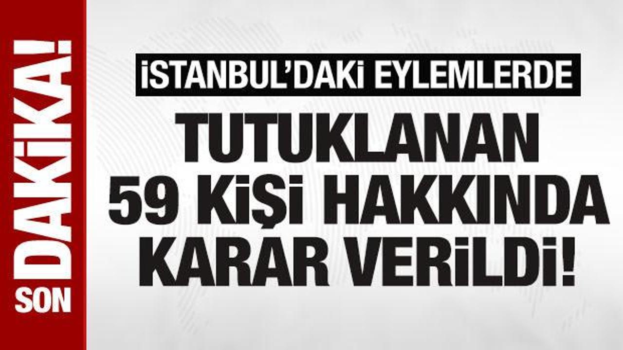 Son dakika haberleri... İstanbul'daki eylemlerde tutuklanan 59 kişi için tahliye kararı