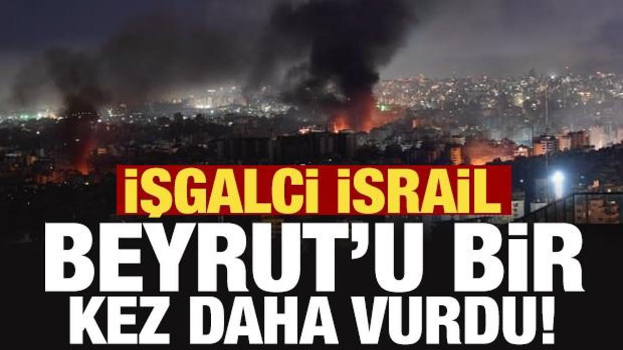 Son Dakika... İsrail, Beyrut'u bir kez daha vurdu!