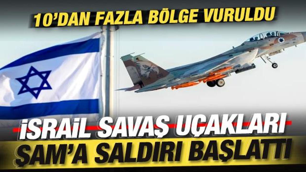 Son dakika: İsrail savaş uçakları Şam'a saldırı başlattı!