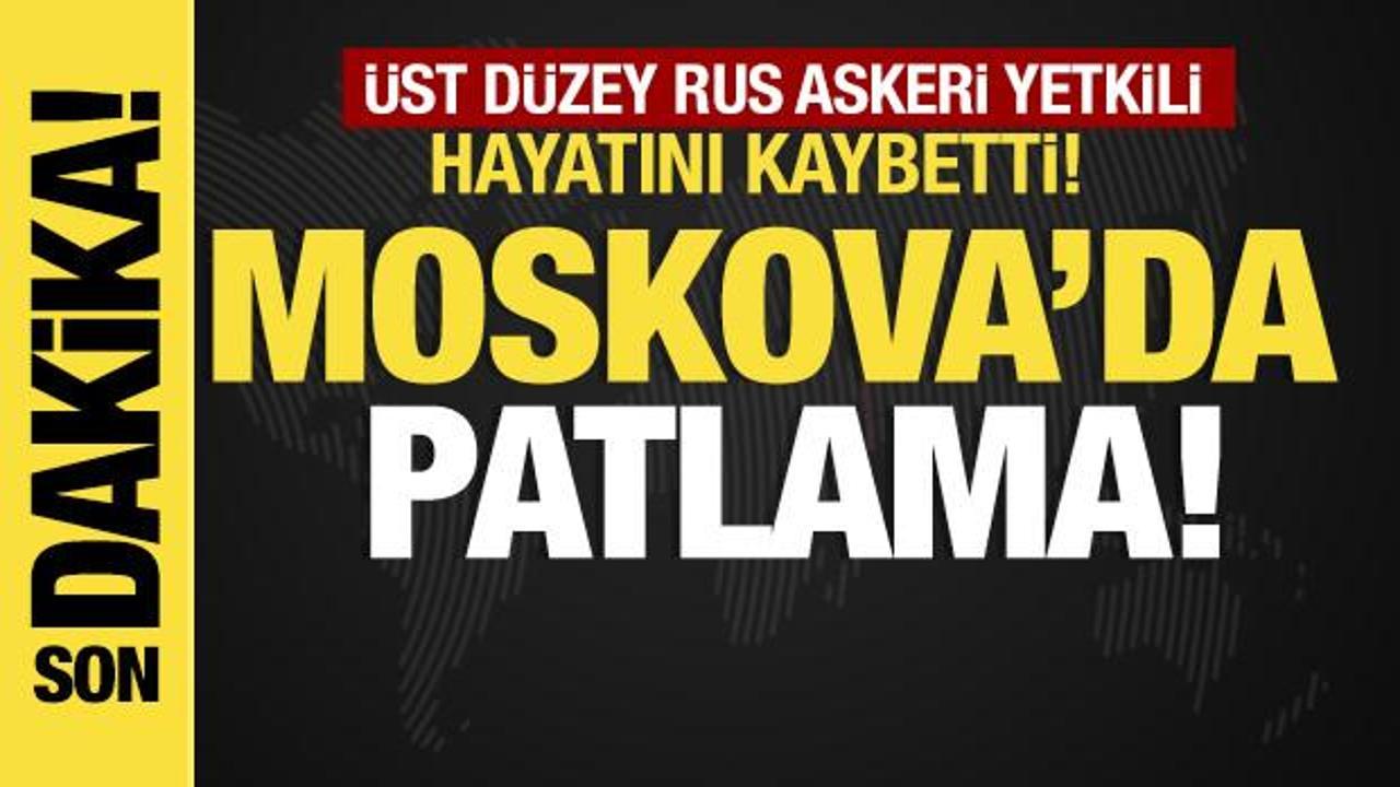 Son dakika... Moskova'da patlama! Rus yetkili yaşamını yitirdi!