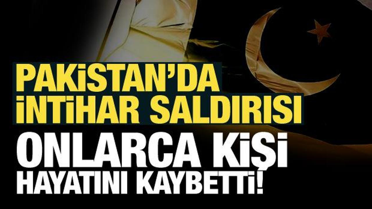 Son Dakika... Pakistan'da intihar saldırısı: Onlarca kişi hayatını kaybetti!