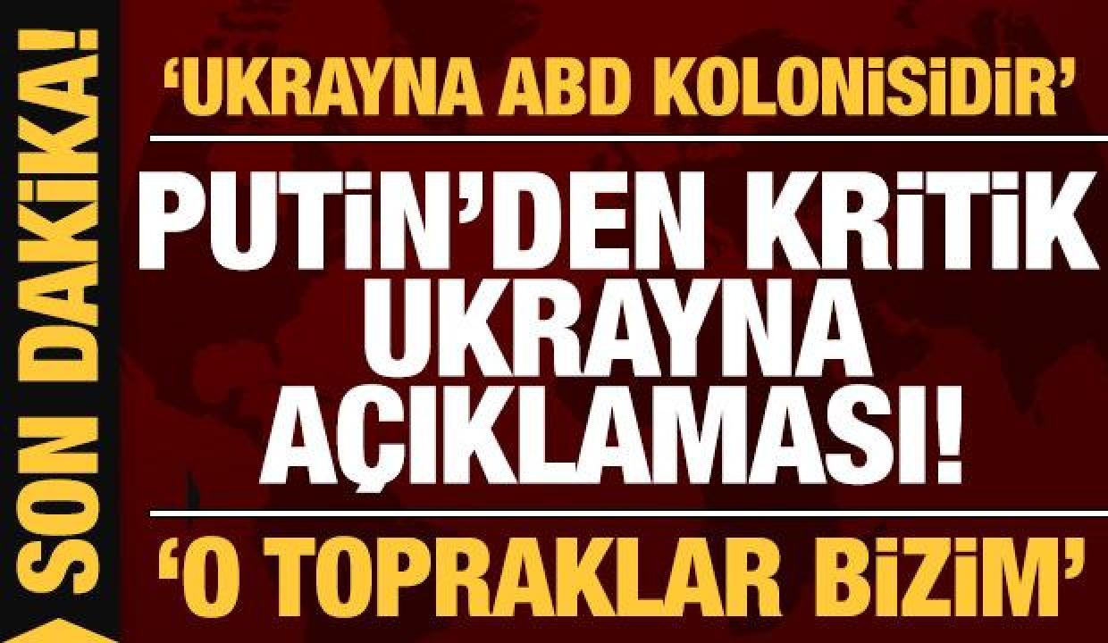Son dakika: Putin'den çok kritik Ukrayna açıklaması: O şehirleri Türklerden biz koruduk