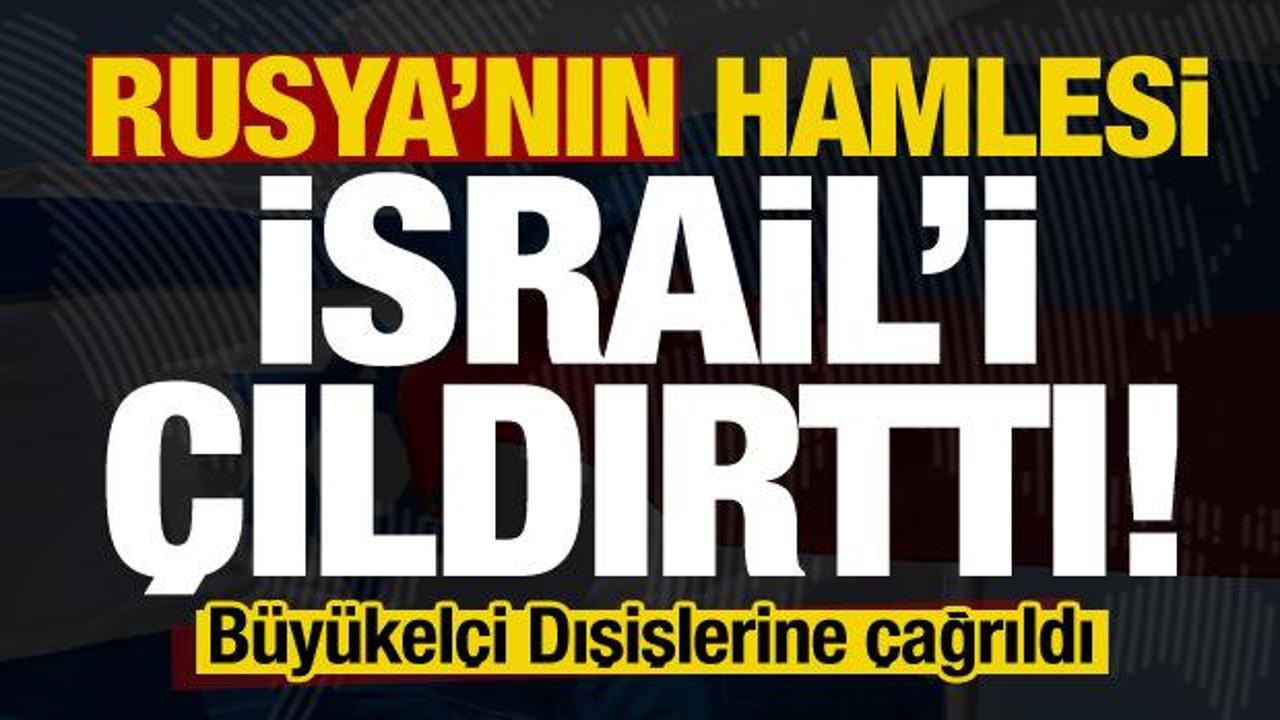 Son dakika: Rusya'nın hamlesi İsrail'i çıldırttı! Büyükelçi Dışişlerine çağrıldı...