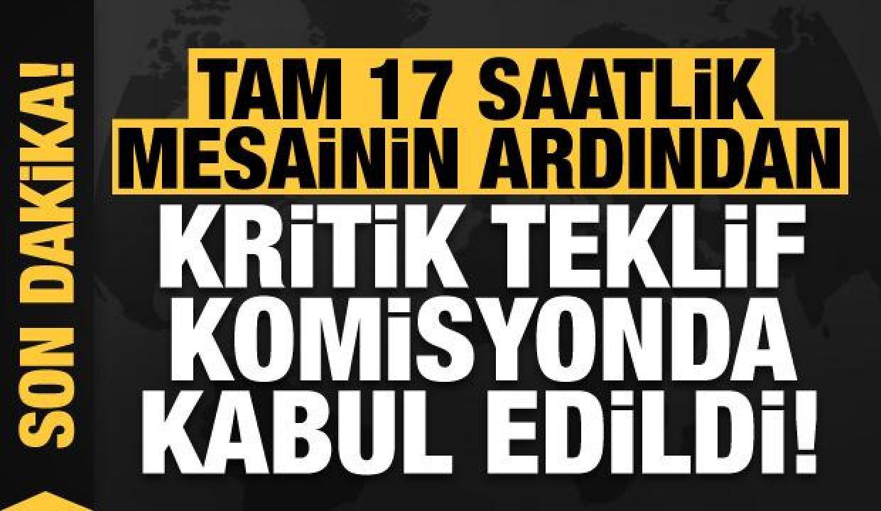 Son dakika: Seçim kanunu teklifi komisyonda kabul edildi! Tam 17 saat sürdü