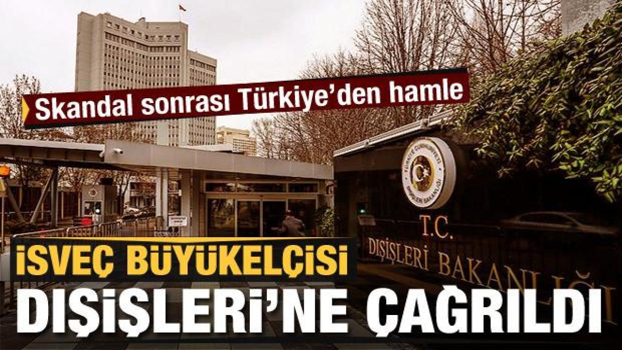 Son dakika! Skandal sonrası İsveç Büyükelçisi Dışişleri Bakanlığı'na çağrıldı