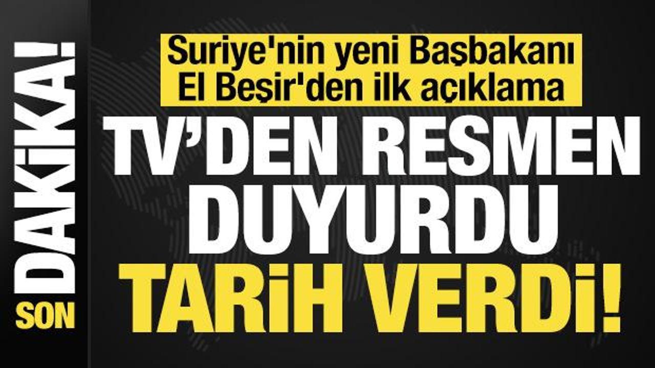 Son dakika: Suriye'nin yeni Başbakanı El Beşir'den ilk açıklama! TV'den resmen duyurdu