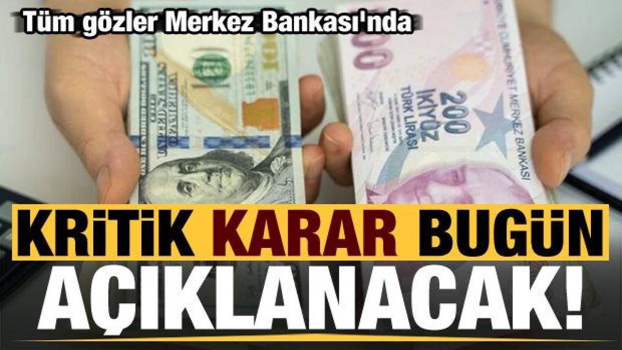Son dakika: Tüm gözler Merkez Bankası'nın faiz kararında! Bugün açıklanacak