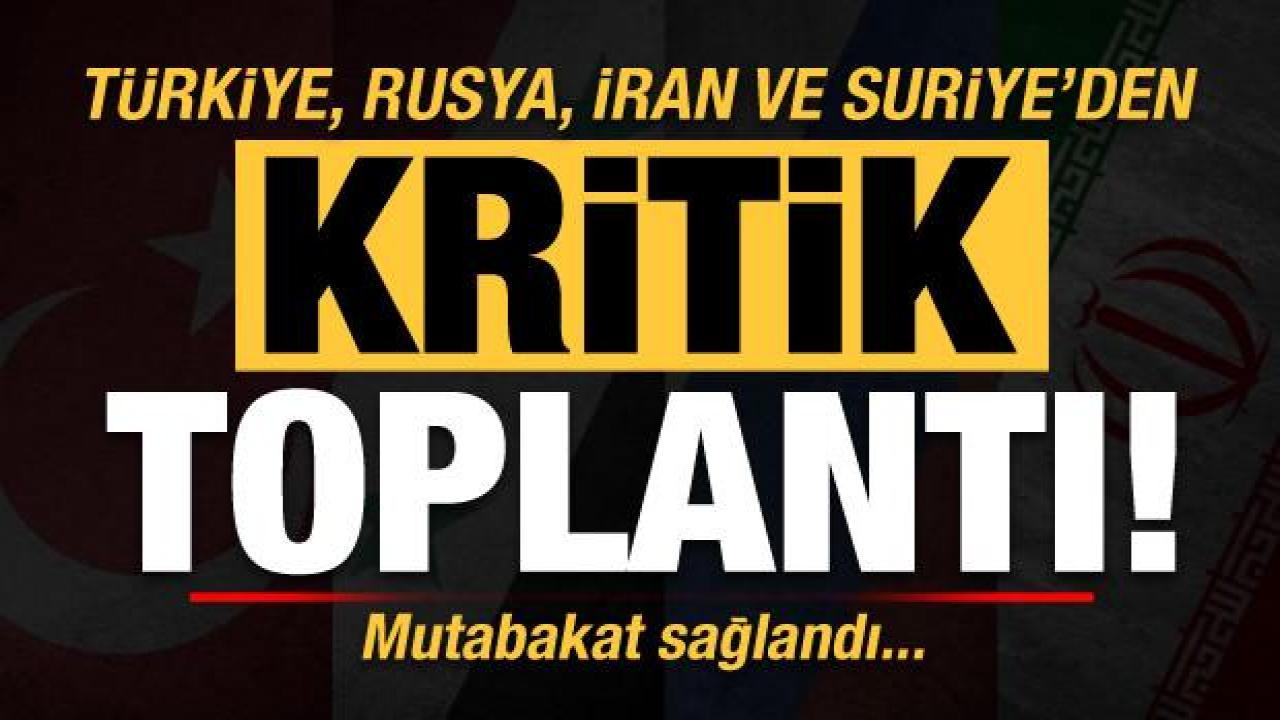 Son dakika: Türkiye, Rusya, İran ve Suriye'den kritik toplantı! Mutabakat sağlandı...