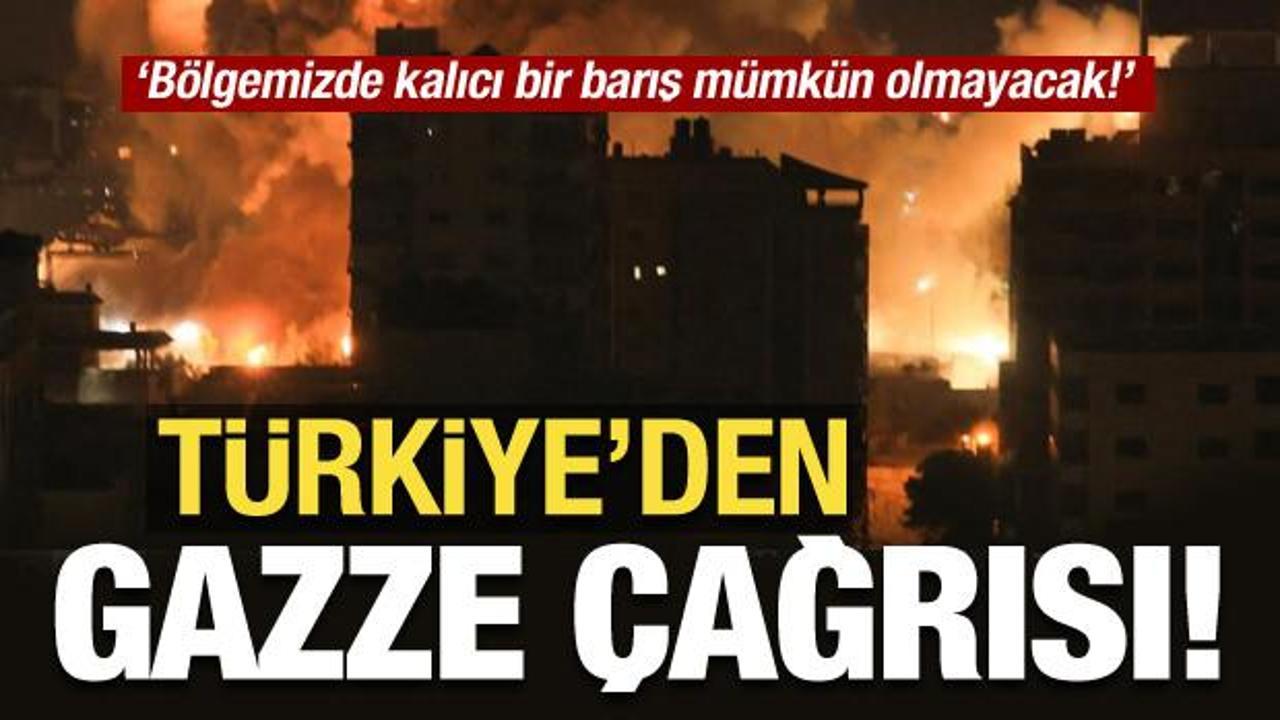 Son Dakika: Türkiye'den Gazze için çağrı!