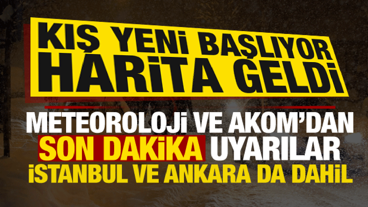 Son dakika: Ve Meteoroloji'den harita geldi! O güne dikkat, İstanbul ve Ankara da dahil...