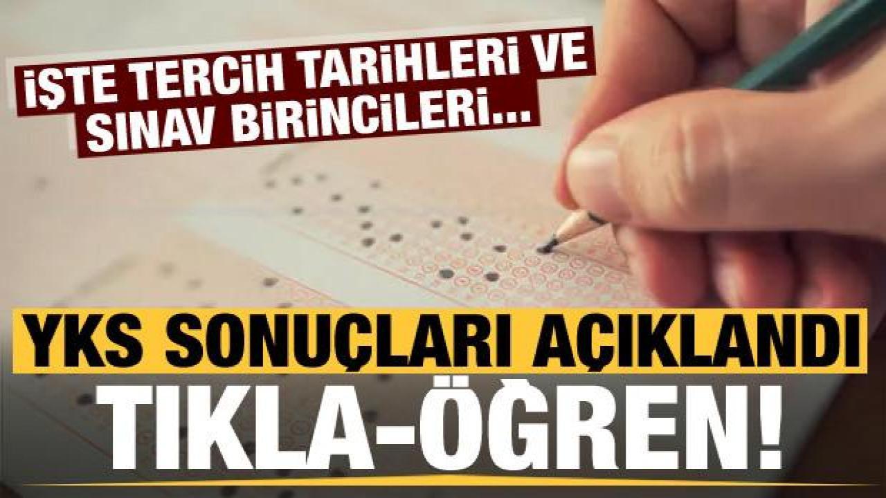 Son dakika: YKS sonuçları açıklandı - TIKLA/ÖĞREN! Sınav birincileri de belli oldu