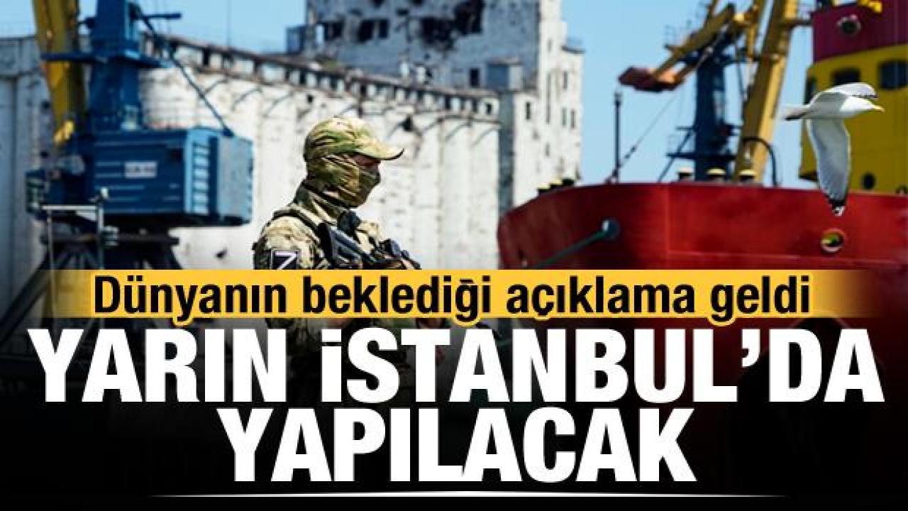 Son dakika...Tahıl koridoru için görüşmeler yarın İstanbul'da yapılacak