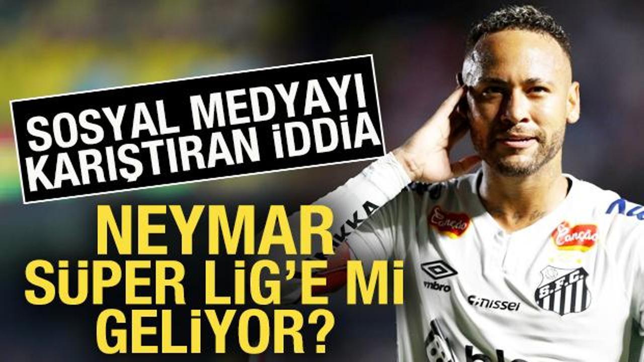 Sosyal medyayı karıştıran haber! Neymar, Süper Lig'e mi geliyor?