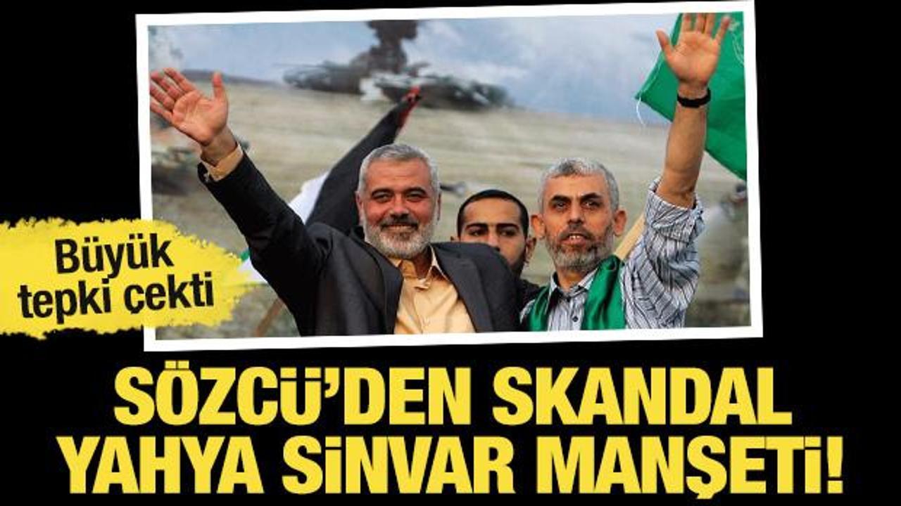 Sözcü'den skandal 'Yahya Sinvar' manşeti! Büyük tepki çekti!