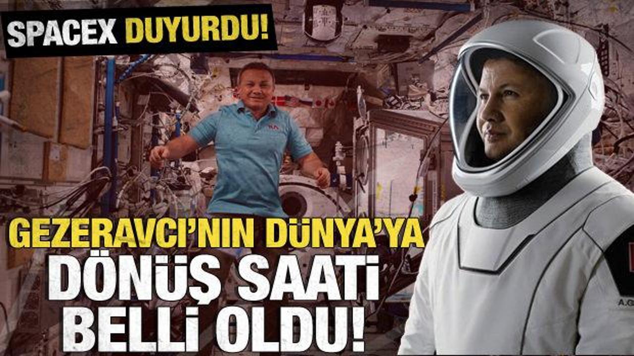 SpaceX duyurdu! Gezeravcı’nın dönüş saati belli oldu