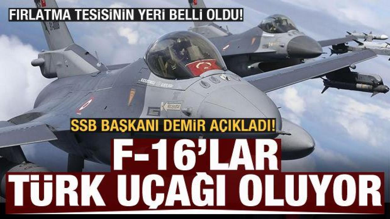 SSB Başkanı İsmail Demir açıkladı: F-16'lar Türk uçağı olacak