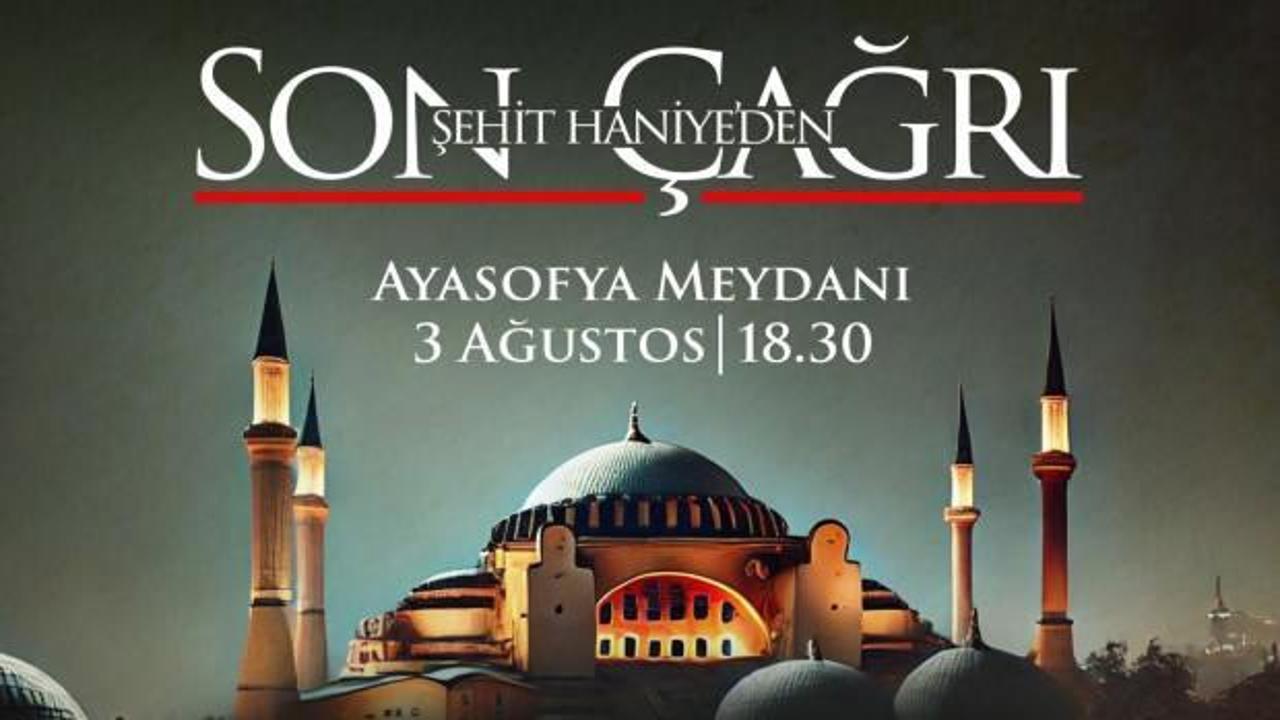 STK'lar İsmail Haniye'nin vasiyetiyle Ayasofya Meydanı'nda buluşacak