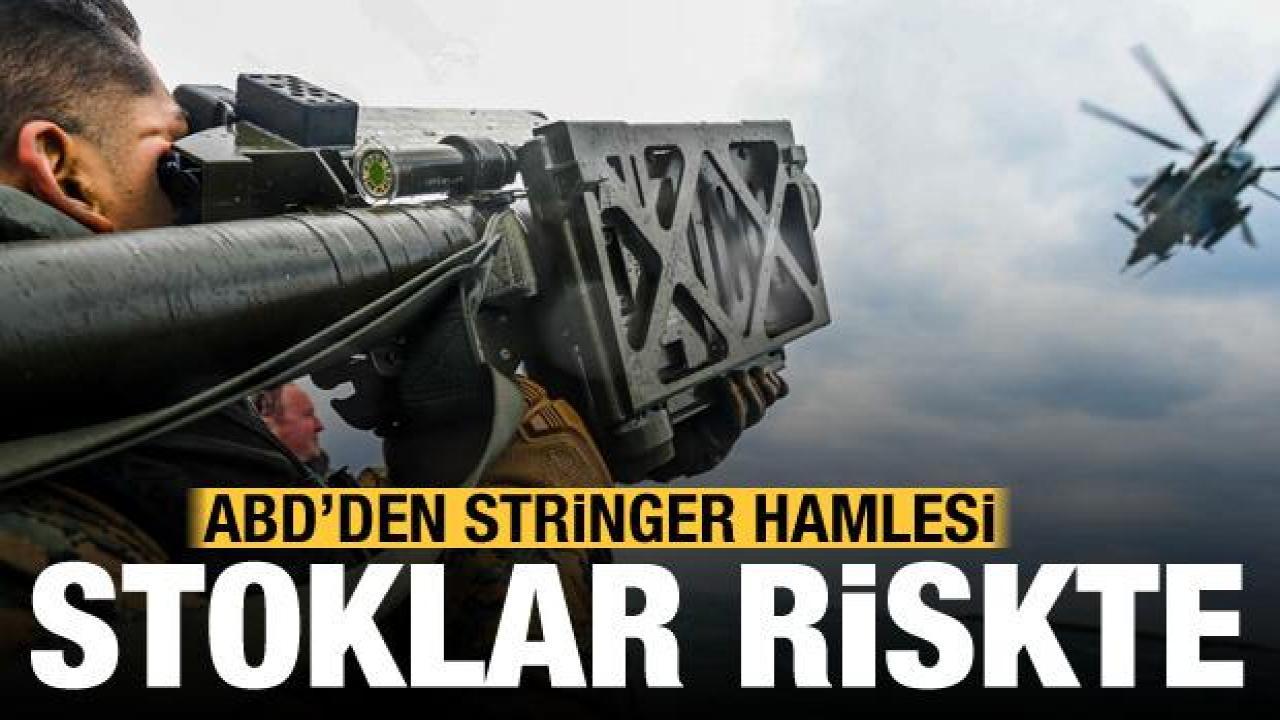 Stoklar riske girdi! ABD'den Stringer hamlesi