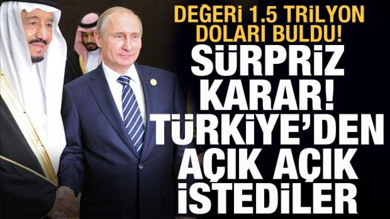 Sürpriz karar! Rusya ve Suudi Arabistan Türkiye'den talep etti