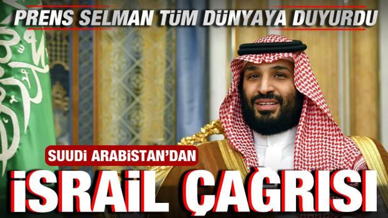 Suudi Arabistan'dan tüm dünyaya İsrail çağrısı! Prens Selman açıkladı!