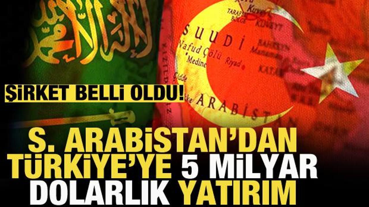 Suudi Arabistan'dan Türkiye'ye 5 milyar dolarlık yatırım planı!