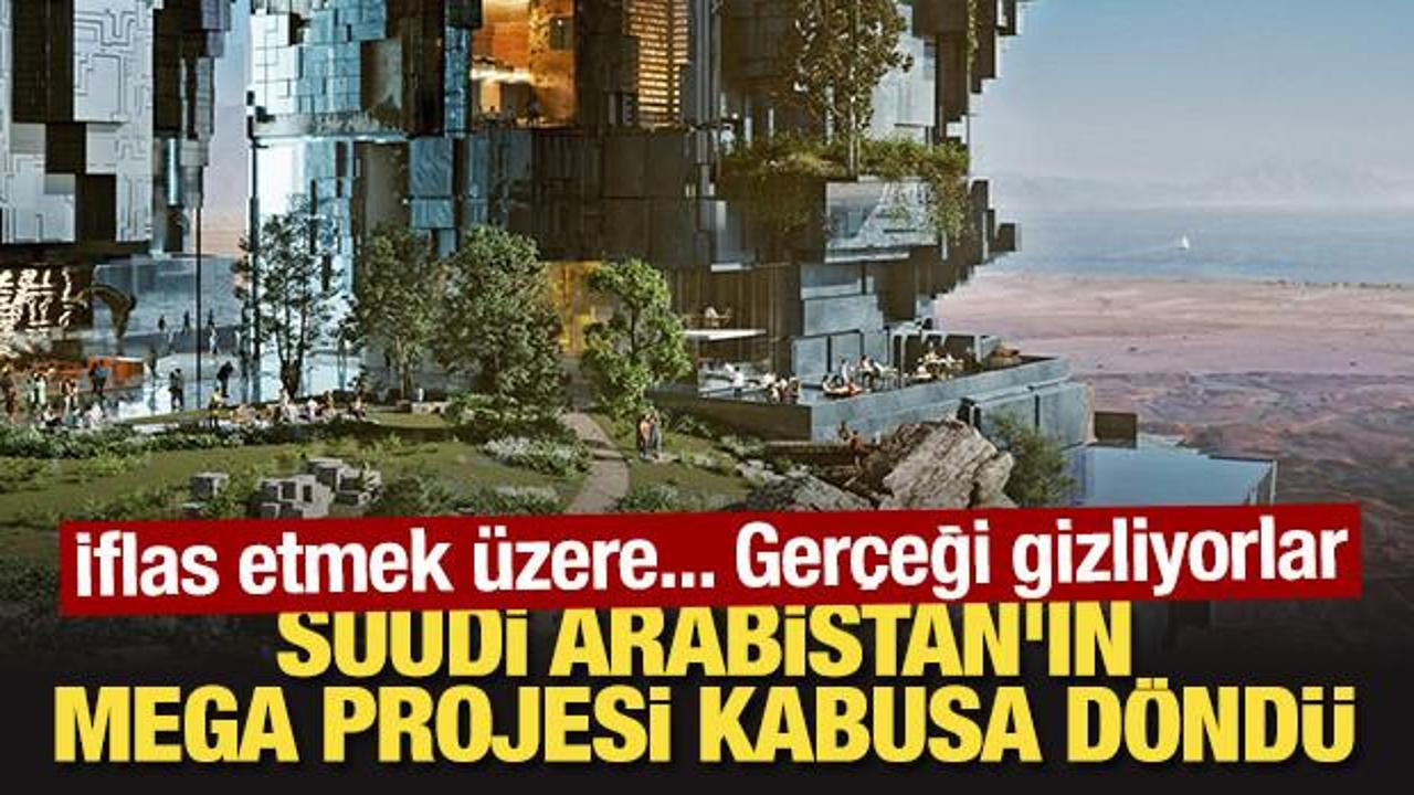 Suudi Arabistan'ın mega projesi kabusa döndü! Gerçeği gizliyorlar