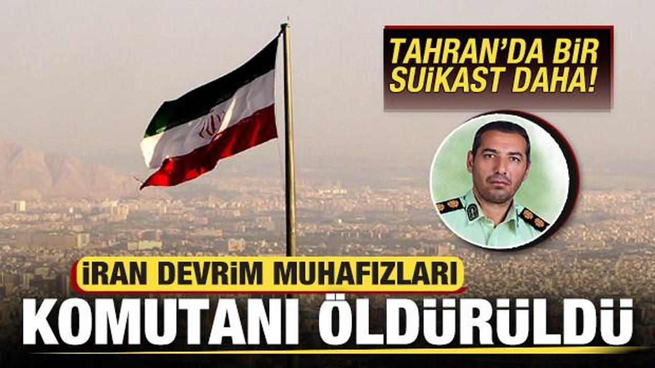 Tahran'da bir suikast daha! İran Devrim Muhafızları komutanı Bahman Marandi öldürüldü