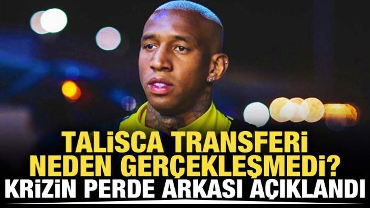 Talisca transferindeki krizin perde arkası ortaya çıktı!