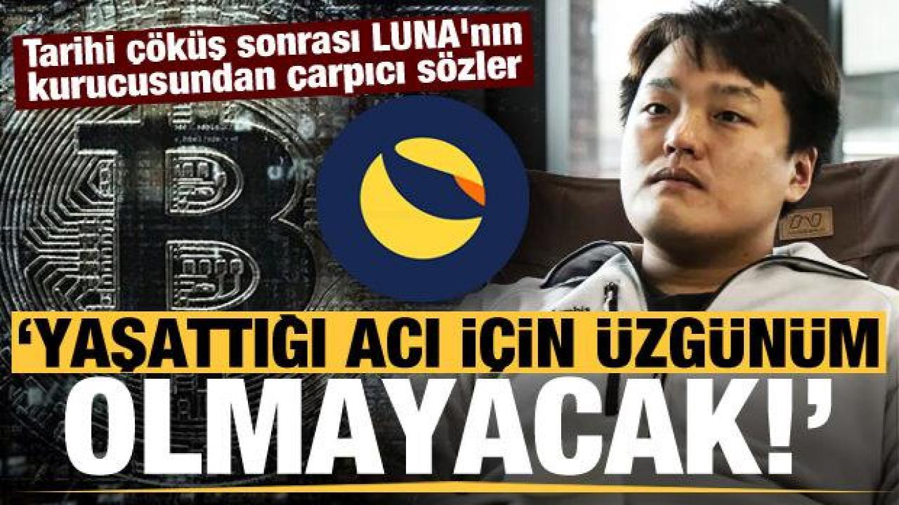 Tarihi çöküş sonrası LUNA'nın kurucusundan flaş çıkış: Olmayacak, üzgünüm!