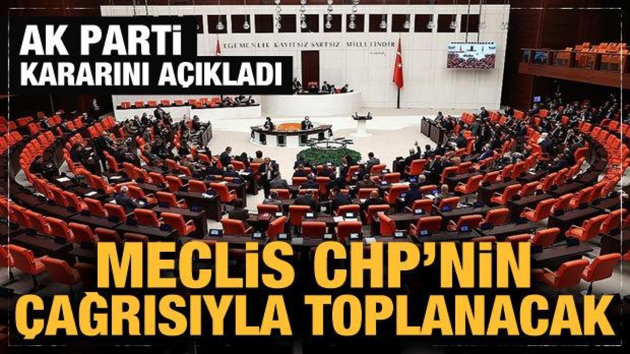 TBMM, CHP'nin çağrısıyla 1 Ağustos'ta toplanacak: AK Parti kararını açıkladı