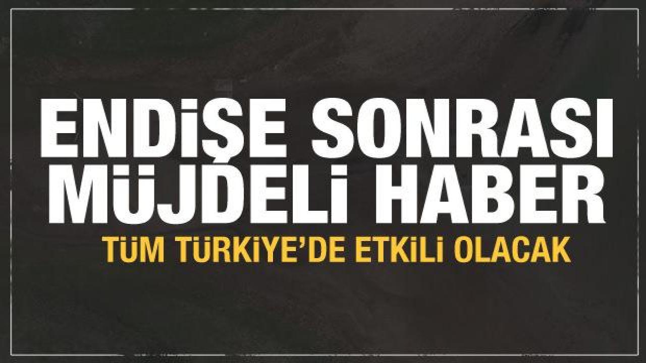 Tedirginlik oluşturan gelişme sonrası umutlandıran müjde